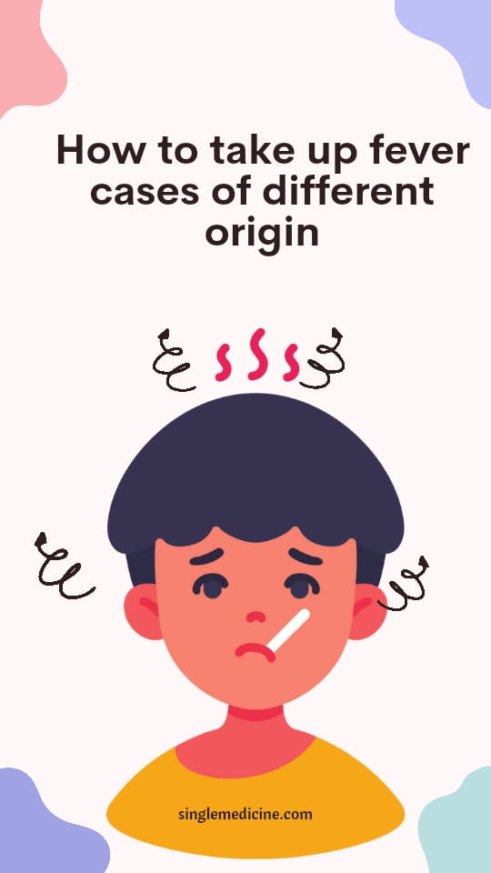 how to take up fever cases of different origin